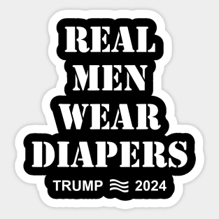 Real-Men-Wear-Diapers-Trump-2024 Sticker